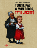 Touche pas à mon corps, Tatie Jacotte!